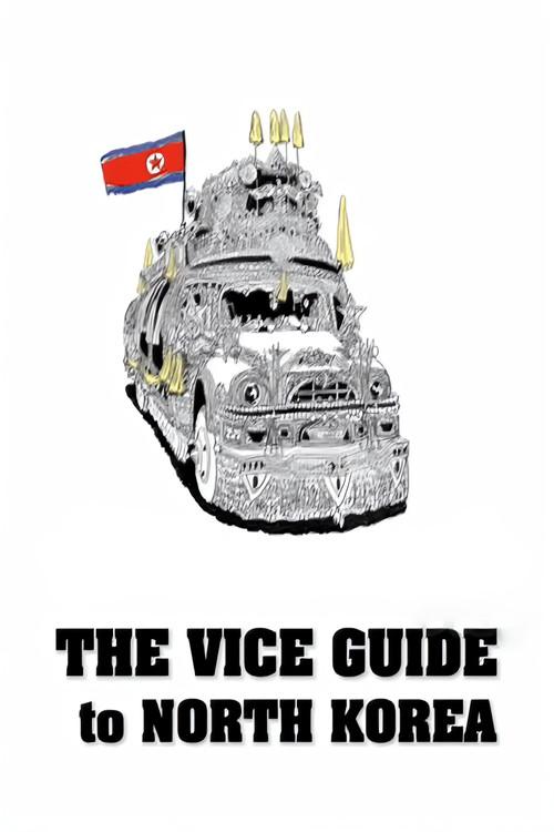 The VICE Guide to North Korea film afişi