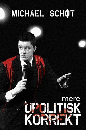 Michael Schøt: Mere Upolitisk Korrekt film afişi
