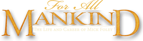 For All Mankind - The Life and Career of Mick Foley logo