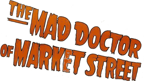 The Mad Doctor of Market Street logo