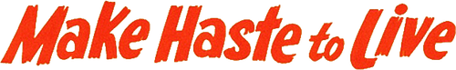 Make Haste to Live logo