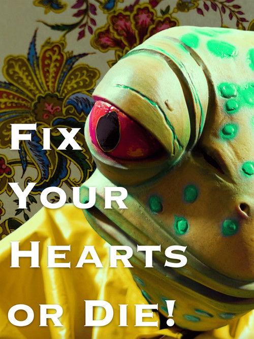 Fix Your Hearts or Die! film afişi