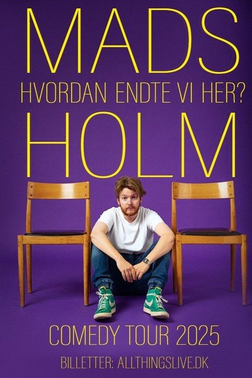 Mads Holm - Hvordan Endte Vi Her? film afişi
