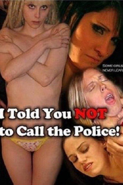 I Told You Not to Call the Police film afişi