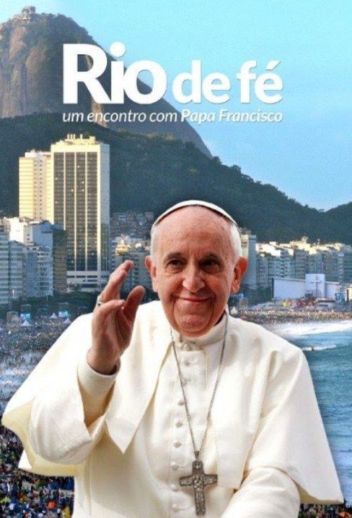 River of Faith - An Encounter with Pope Francis film afişi