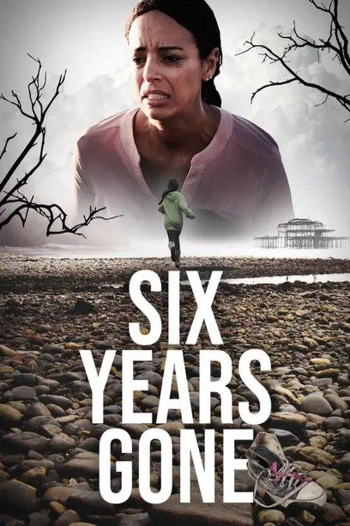 Six Years Gone film afişi