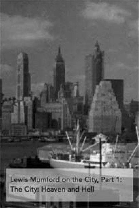 Lewis Mumford on the City, Part 1: The City - Heaven and Hell film afişi