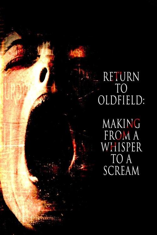 Return to Oldfield: Making from a Whisper to a Scream film afişi