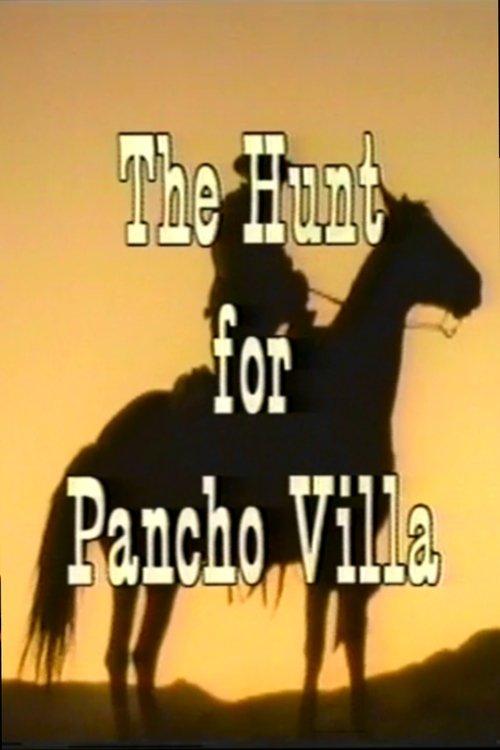 The Hunt for Pancho Villa film afişi