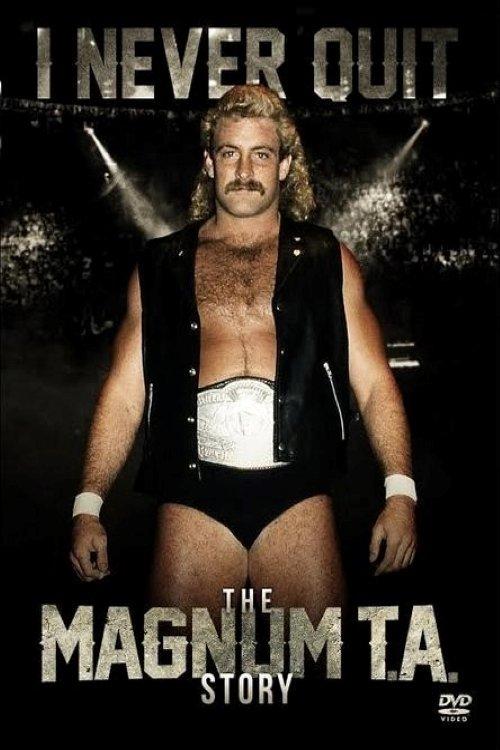 I Never Quit: The Magnum T.A. Story film afişi