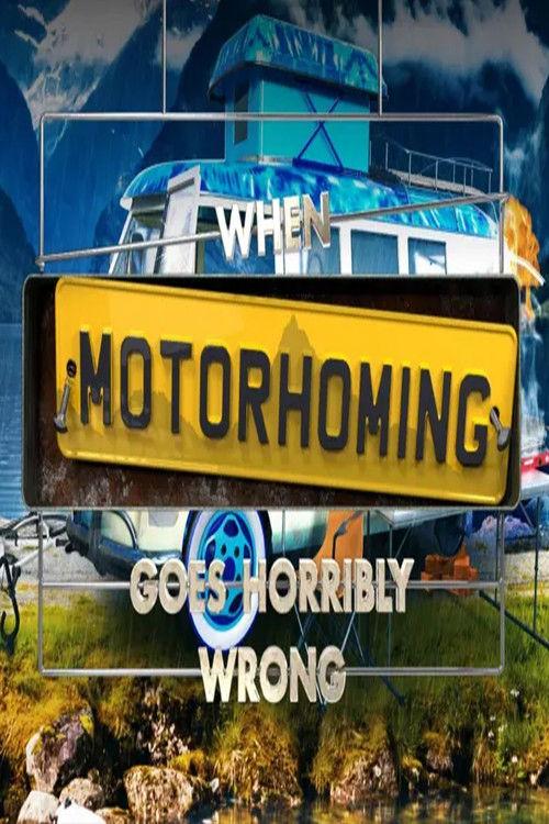 When Motorhoming Goes Horribly Wrong film afişi