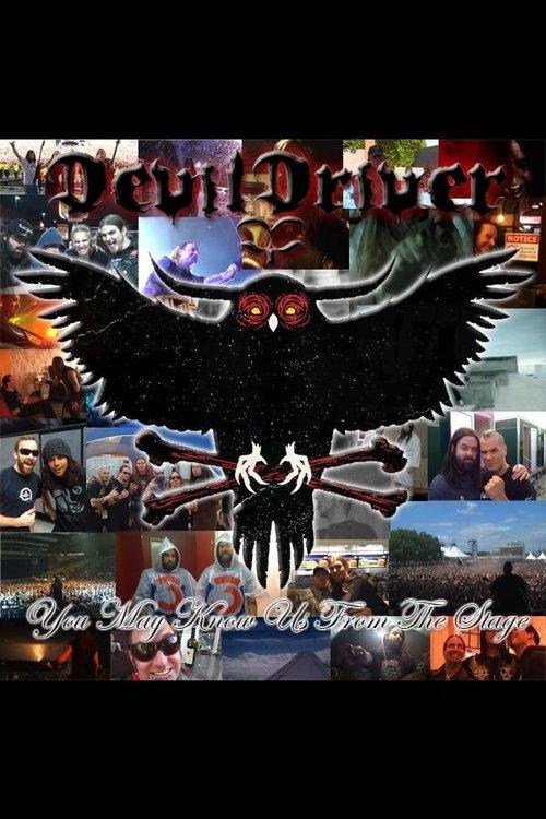 DevilDriver: You May Know Us From The Stage film afişi