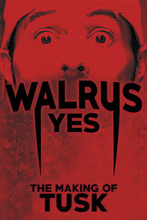 Walrus Yes: The Making of Tusk film afişi