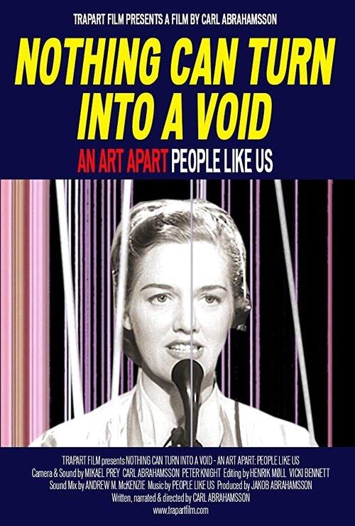 Nothing Can Turn Into a Void: An Art Apart: People Like Us film afişi