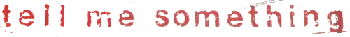 Tell Me Something logo