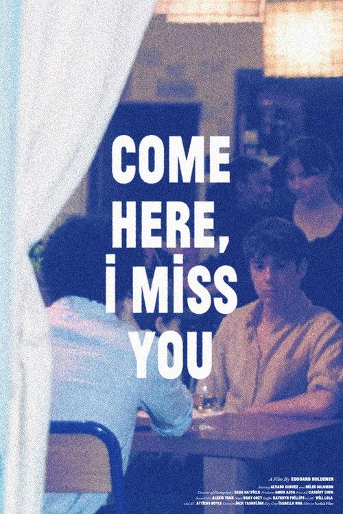 Come Here, I Miss You film afişi