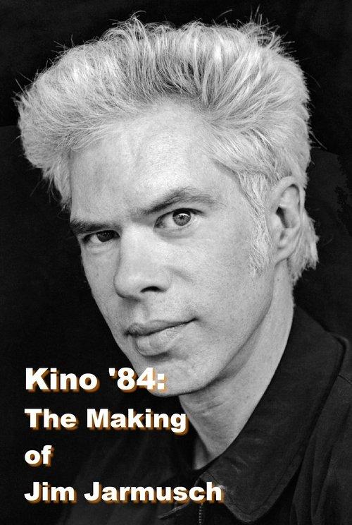 Kino '84: The Making of Jim Jarmusch film afişi