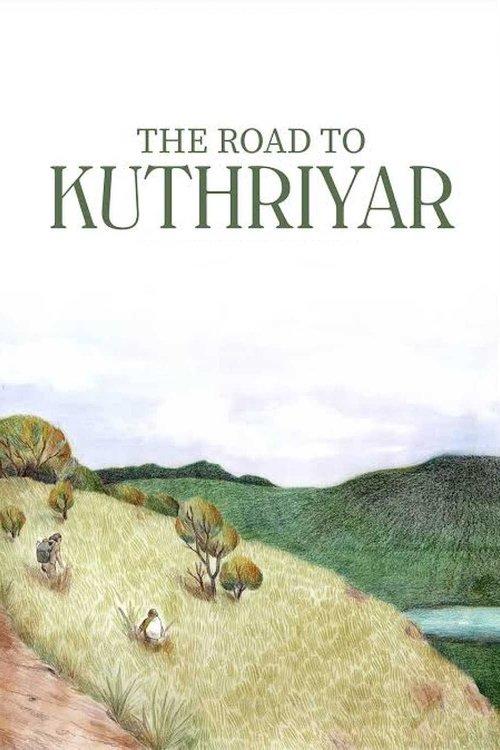 The Road to Kuthriyar film afişi