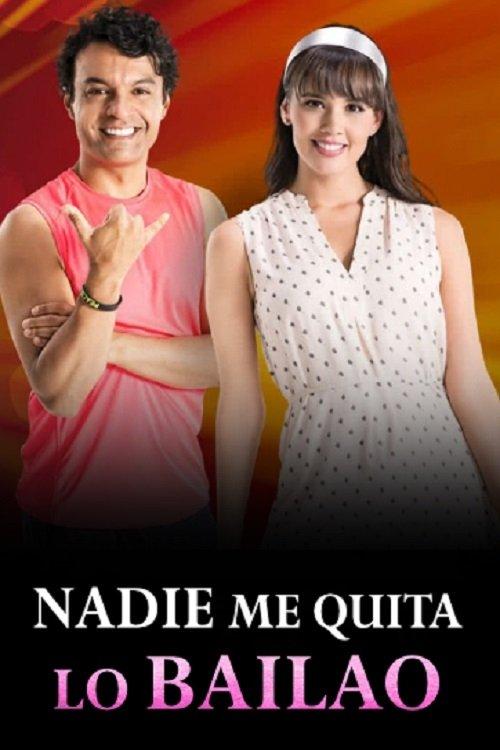 Nadie Me Quita Lo Bailao dizi afişi
