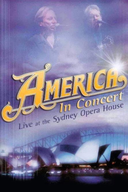 America In Concert Live at the Sydney Opera House film afişi