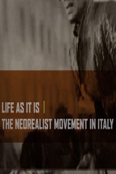 Life as It Is: The Neorealist Movement in Italy film afişi