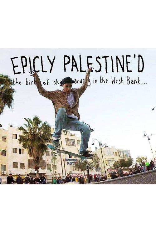 Epicly Palestine'd: The Birth of Skateboarding in the West Bank film afişi