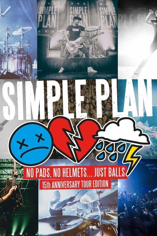 Simple Plan: No Pads, No Helmets... Just Balls 15th Anniversary Tour! film afişi