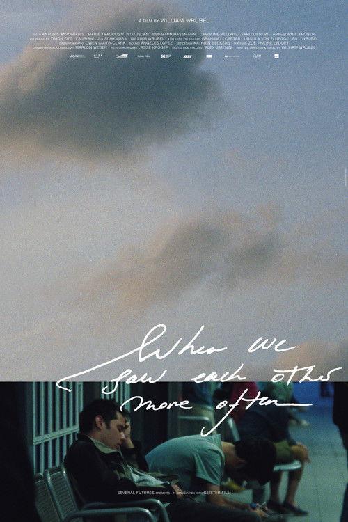When We Saw Each Other More Often film afişi