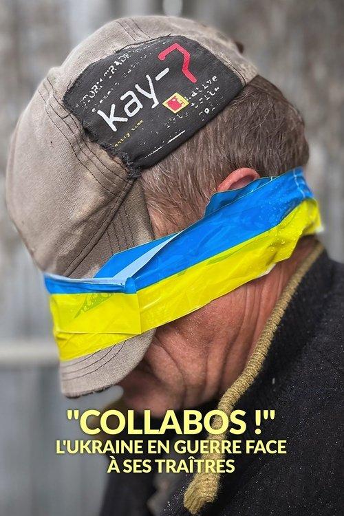 « Collabos ! » L'Ukraine en guerre face à ses traîtres film afişi