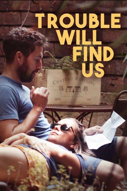 Trouble Will Find Us film afişi