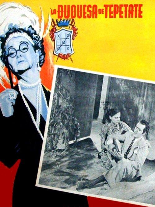 La duquesa del Tepetate film afişi