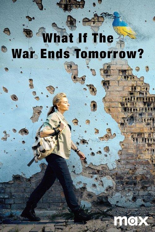 What If The War Ends Tomorrow film afişi
