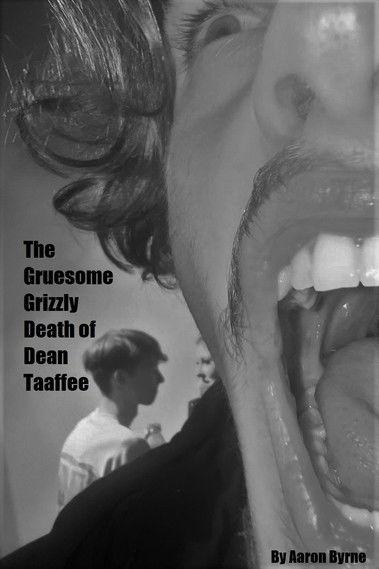 The Gruesome Grizzly Death of Dean Taaffee film afişi