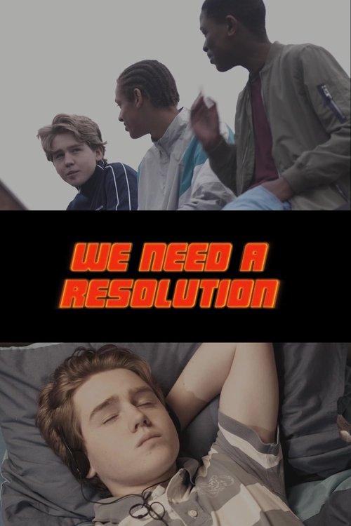 We Need a Resolution film afişi