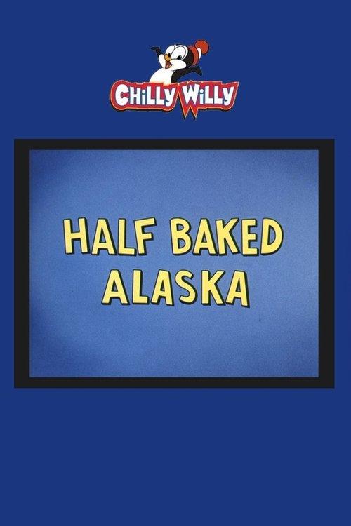 Half Baked Alaska film afişi