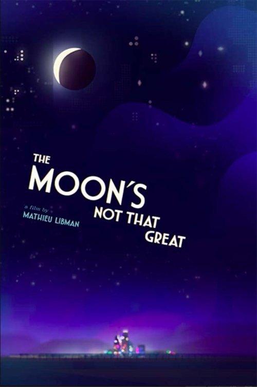 The Moon's Not That Great film afişi