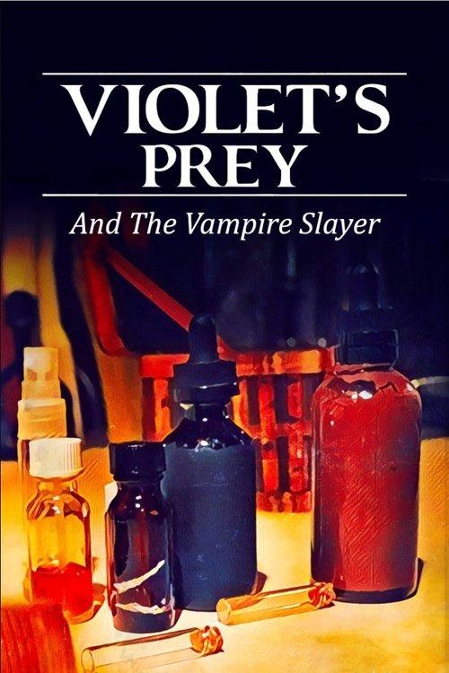 Violet's Prey And The Vampire Slayer film afişi