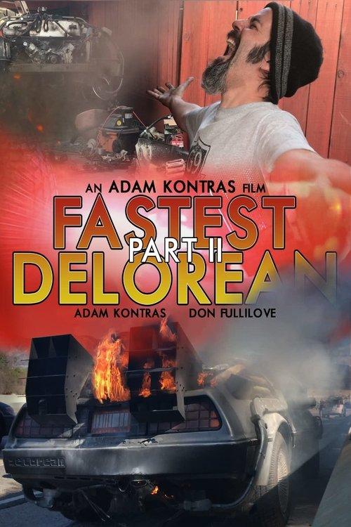 Fastest Delorean Part II film afişi