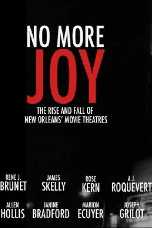 No More Joy: The Rise and Fall of New Orleans Movie Theatres film afişi