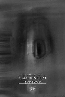 A Machine for Boredom film afişi