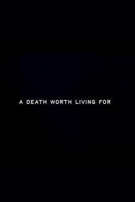 A Death Worth Living For film afişi
