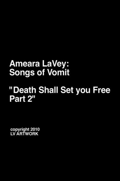 Ameara LaVey: Songs of Vomit "Death Shall Set you Free Part 2" film afişi