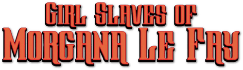 Girl Slaves of Morgana Le Fay logo