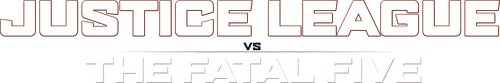 Justice League vs. the Fatal Five logo