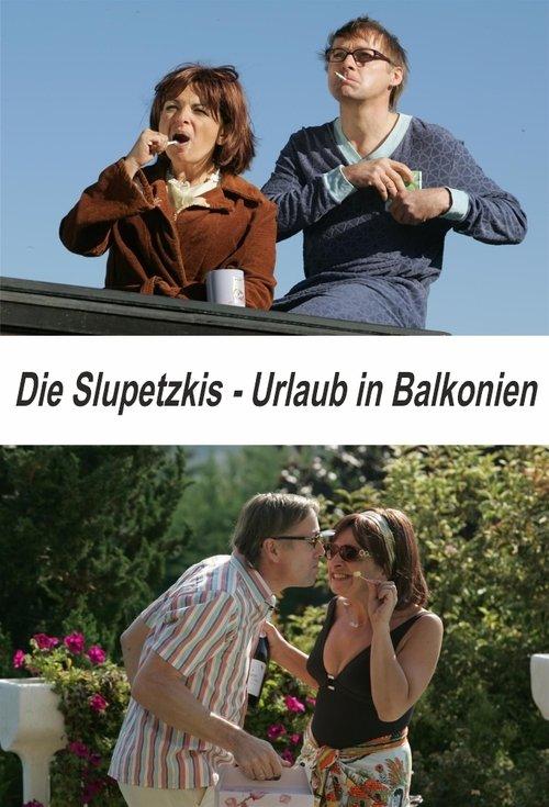 Die Slupetzkis - Urlaub in Balkonien film afişi