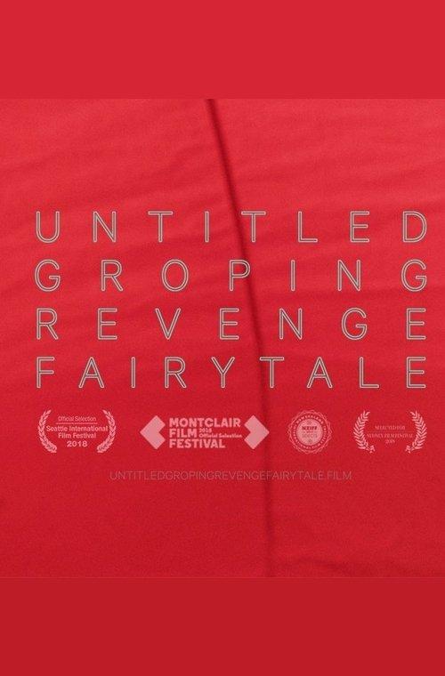 Untitled Groping Revenge Fairytale film afişi