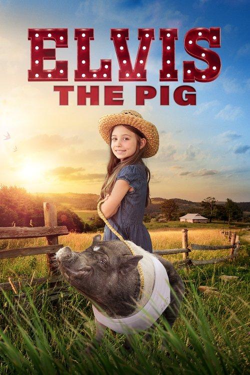 Elvis the Pig film afişi