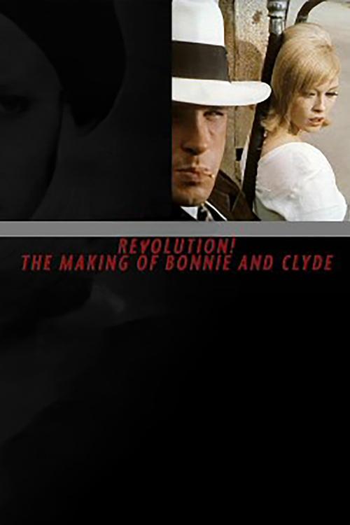 Revolution! The Making of 'Bonnie and Clyde' film afişi