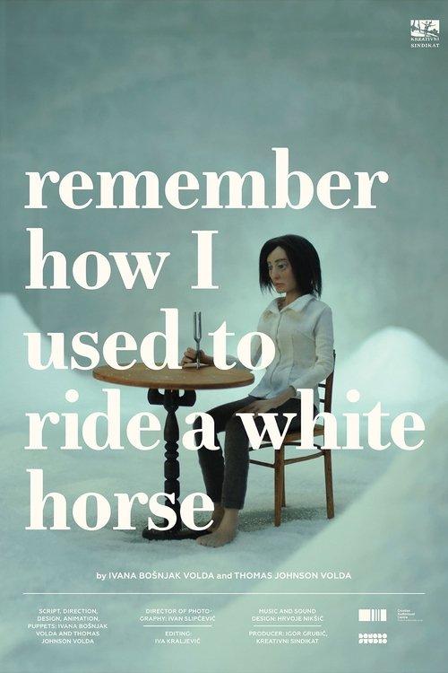 Remember How I Used to Ride a White Horse film afişi
