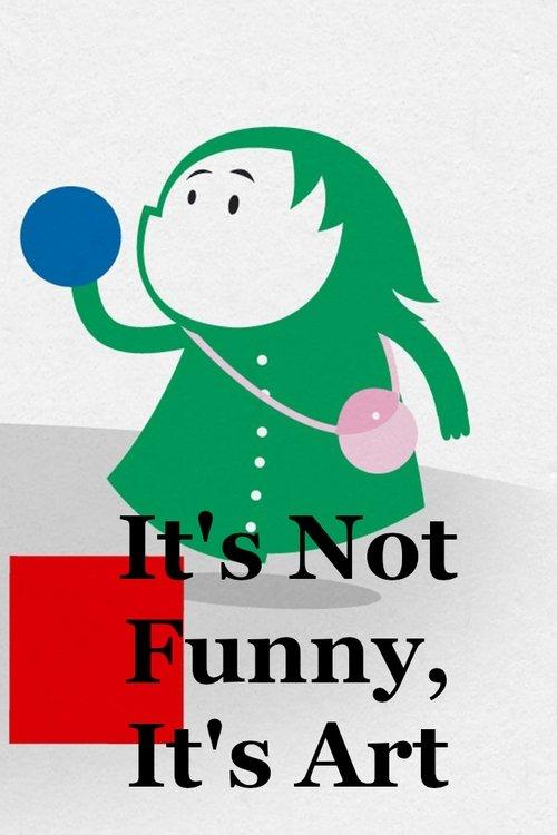 It's Not Funny, It's Art film afişi